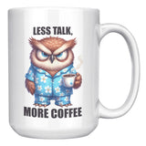 LESS TALK MORE COFFEE Owl in PJs 15oz COFFEE MUG