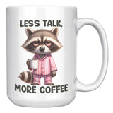 LESS TALK MORE COFFEE Raccoon in PJs 15oz COFFEE MUG