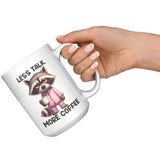 LESS TALK MORE COFFEE Raccoon in PJs 15oz COFFEE MUG