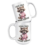 LESS TALK MORE COFFEE Raccoon in PJs 15oz COFFEE MUG