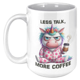 LESS TALK MORE COFFEE Unicorn in PJs 15oz COFFEE MUG