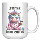 LESS TALK MORE COFFEE Unicorn in PJs 15oz COFFEE MUG