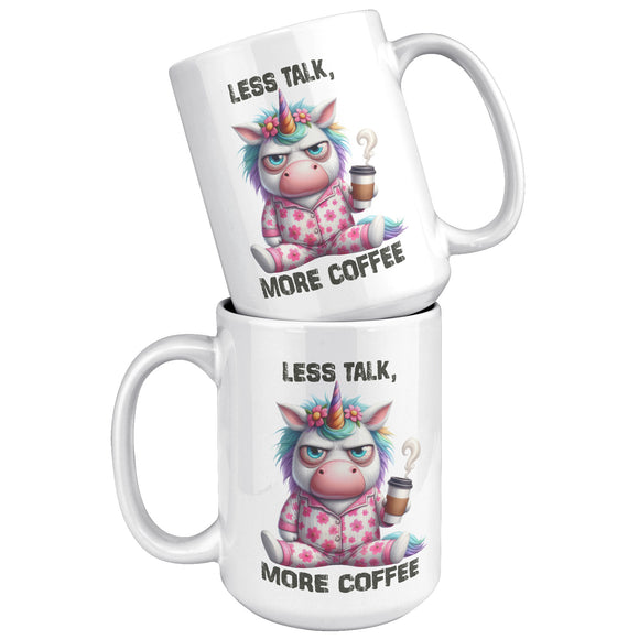 LESS TALK MORE COFFEE Unicorn in PJs 15oz COFFEE MUG