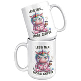 LESS TALK MORE COFFEE Unicorn in PJs 15oz COFFEE MUG