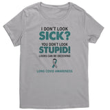 LONG COVID AWARENESS Women's T-Shirt I don't Look Sick?