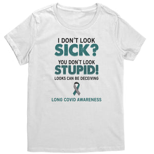 LONG COVID AWARENESS Women's T-Shirt I don't Look Sick?