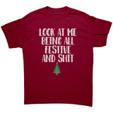 Look at me being all festive and shit Unisex T-Shirt