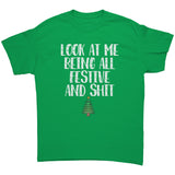 Look at me being all festive and shit Unisex T-Shirt