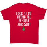 Look at me being all festive and shit Unisex T-Shirt