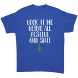 Look at me being all festive and shit Unisex T-Shirt