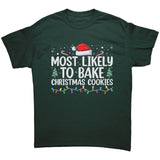 Most likely to Bake Christmas Cookies Unisex T-Shirt Family Shirts
