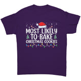 Most likely to Bake Christmas Cookies Unisex T-Shirt Family Shirts