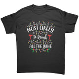 Most likely to Drink All the Wine Christmas Unisex T-Shirt Matching Family Shirts
