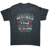 Most likely to Drink All the Wine Christmas Unisex T-Shirt Matching Family Shirts