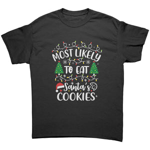 Most likely to Eat Santa's Cookies Christmas Unisex T-Shirt Matching Family Shirts