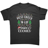 Most likely to Eat Santa's Cookies Christmas Unisex T-Shirt Matching Family Shirts