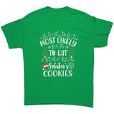 Most likely to Eat Santa's Cookies Christmas Unisex T-Shirt Matching Family Shirts
