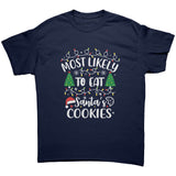 Most likely to Eat Santa's Cookies Christmas Unisex T-Shirt Matching Family Shirts