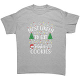 Most likely to Eat Santa's Cookies Christmas Unisex T-Shirt Matching Family Shirts
