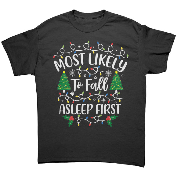 Most likely to Fall Asleep First Christmas Unisex T-Shirt Family T-Shirts