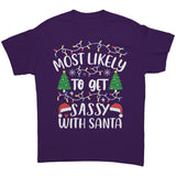 Most likely to Get Sassy with Santa Unisex T-Shirt Family T-Shirt