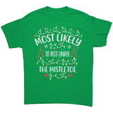 Most likely to Kiss Under the Mistletoe Christmas Unisex T-Shirt Family Shirts