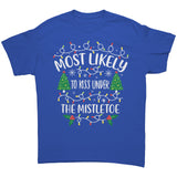 Most likely to Kiss Under the Mistletoe Christmas Unisex T-Shirt Family Shirts