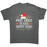 Most likely to Race Santa's Sleigh Unisex T-Shirt Family T-Shirt