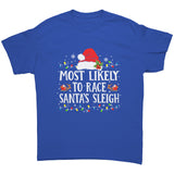 Most likely to Race Santa's Sleigh Unisex T-Shirt Family T-Shirt