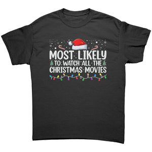 Most likely to Watch all the Christmas Movies Unisex T-Shirt Family Shirts