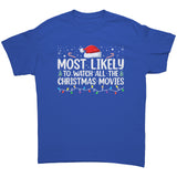 Most likely to Watch all the Christmas Movies Unisex T-Shirt Family Shirts