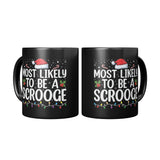 Most likely to be a Scrooge Christmas 11oz Black Coffee Mug