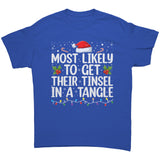Most likely to get their Tinsel in a Tangle Unisex Christmas T-Shirt Family Shirts