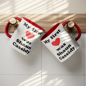 My First Love was Shaun Cassidy White or Color Accent 11 oz Coffee Mug