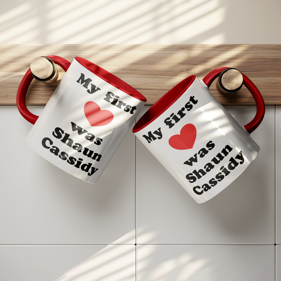 My First Love was Shaun Cassidy White or Color Accent 11 oz Coffee Mug