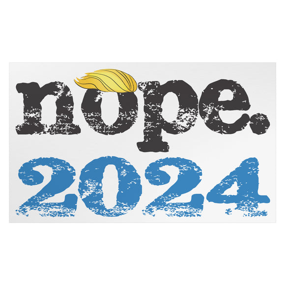 NOPE. 2024 ANTI TRUMP 2024 CAR MAGNET