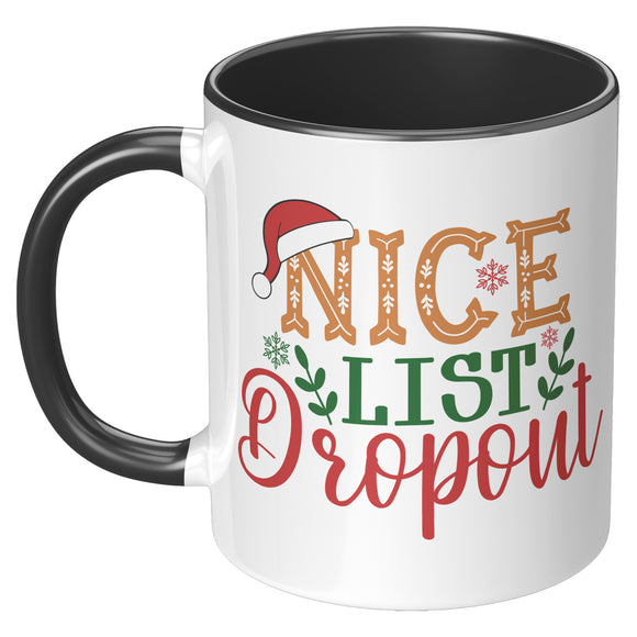 Nice List Dropout Christmas Humor 11oz Coffee Mug