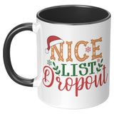 Nice List Dropout Christmas Humor 11oz Coffee Mug