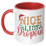 Nice List Dropout Christmas Humor 11oz Coffee Mug