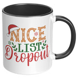 Nice List Dropout Christmas Humor 11oz Coffee Mug