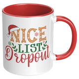 Nice List Dropout Christmas Humor 11oz Coffee Mug