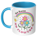 No Rain, No Flowers Encouragement 11oz Coffee Mug