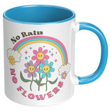 No Rain, No Flowers Encouragement 11oz Coffee Mug