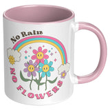 No Rain, No Flowers Encouragement 11oz Coffee Mug