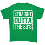 STRAIGHT OUTTA THE 80'S Unisex T-Shirt, Gildan Brand