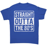 STRAIGHT OUTTA THE 80'S Unisex T-Shirt, Gildan Brand