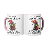 Stop_Asking_Why_Im_Crazy_I_Dont_Ask_W_2_Mugs_Center_Mockup.png_15455444