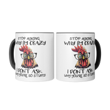 Stop_Asking_Why_Im_Crazy_I_Dont_Ask_W_Mug_2_Mugs_Center_Mockup.png_15455454