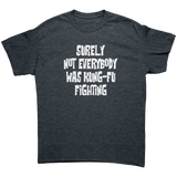 Surely_Not_Everybody_was_Kung-Fu_Fighti_Dark_Heather_Mockup.png_15651422