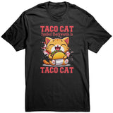 TACO CAT Spelled Backwards is TACO CAT Unisex T-Shirt